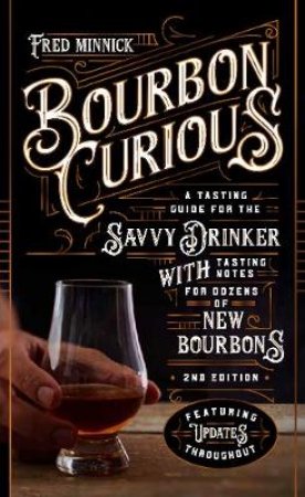 Bourbon Curious by Fred Minnick