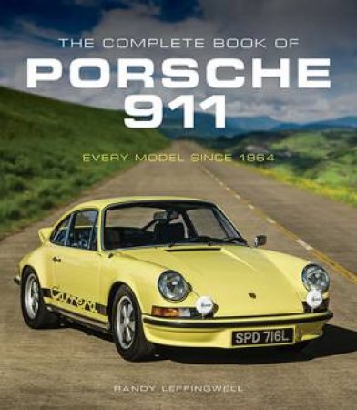 The Complete Book Of Porsche 911 by Randy Leffingwell
