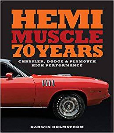 Hemi Muscle 70 Years by Darwin Holmstrom
