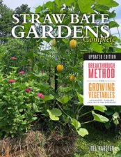 Straw Bale Gardens Completed Updated Edition