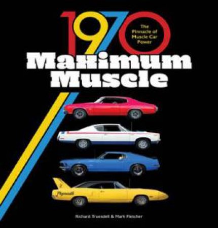 1970 Maximum Muscle by Richard Truesdell & Mark Fletcher