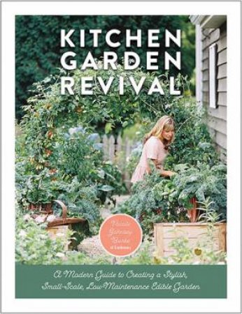 Kitchen Garden Revival by Nicole Burke