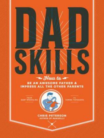 Dadskills by Chris Peterson