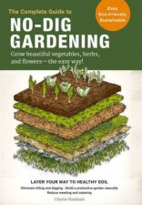 The Complete Guide To NoDig Gardening