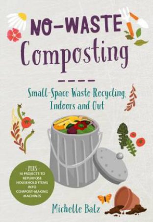 No-Waste Composting by Michelle Balz