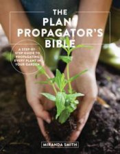 The Plant Propagators Bible