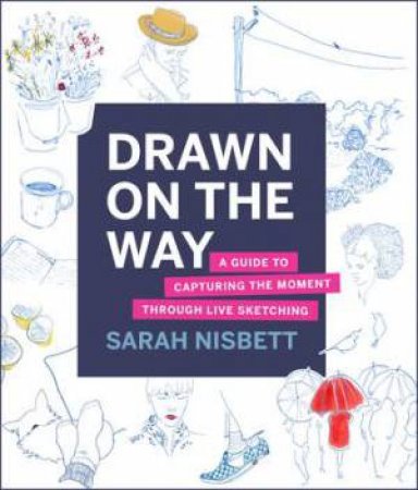 Drawn on the Way by Sarah Nisbett