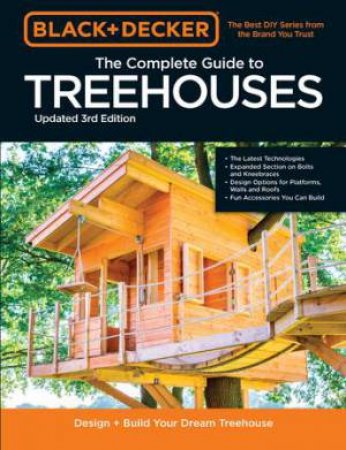 Black & Decker: The Complete Photo Guide To Treehouses by Mark Johanson & Philip Schmidt