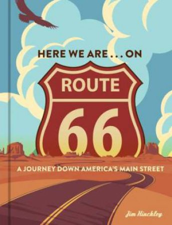 Here We Are . . . On Route 66 by Jim Hinckley