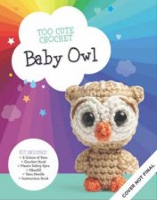 Too Cute Crochet Kit Baby Owl