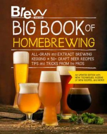 Brew Your Own Big Book of Homebrewing by Brew Your Own