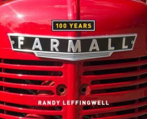 Farmall: 100 Years by Randy Leffingwell