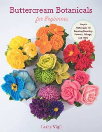 Buttercream Botanicals for Beginners by Leslie Vigil