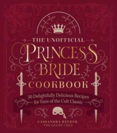 The Unofficial Princess Bride Cookbook by Cassandra Reeder