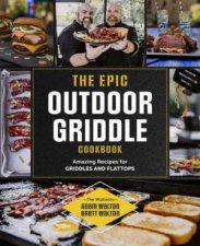 The Epic Outdoor Griddle Cookbook