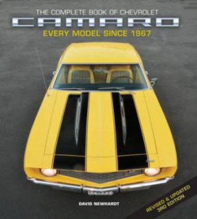 The Complete Book of Chevrolet Camaro by David Newhardt