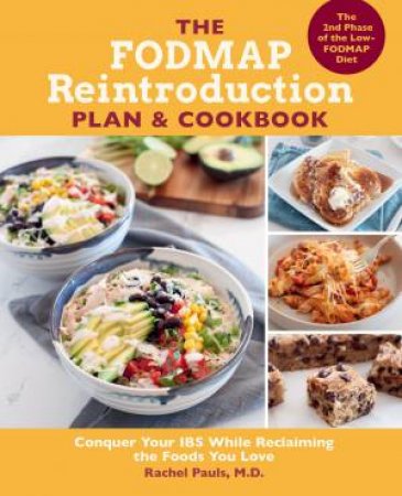 The FODMAP Reintroduction Plan and Cookbook by Rachel Pauls