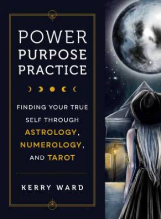 Power, Purpose, Practice by Kerry Ward
