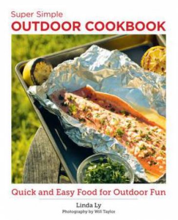 Super Simple Outdoor Cookbook by Linda Ly