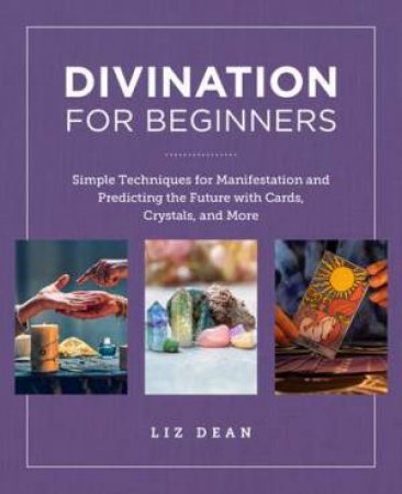 Divination for Beginners by Liz Dean