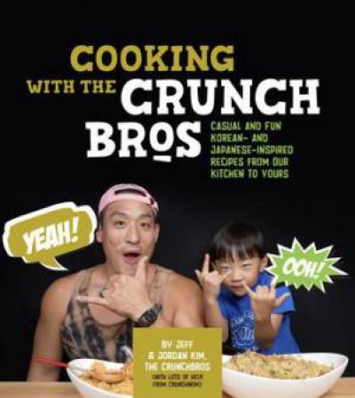 Cooking with the CrunchBros by Jeff and Jordan Kim