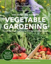 The Complete Guide to Vegetable Gardening Gardening Know How