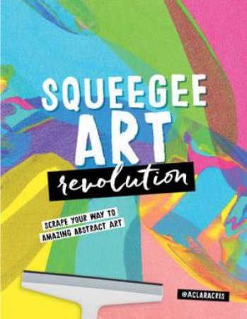 Squeegee Art Revolution by Clara Cristina de Souza Rego