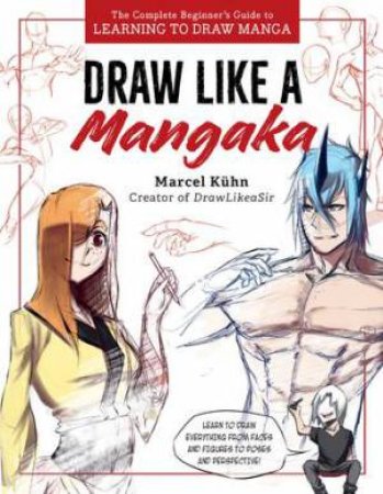 Draw Like a Mangaka by Marcel Kuhn