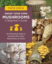 Grow Your Own Mushrooms