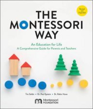The Montessori Way Revised and Expanded