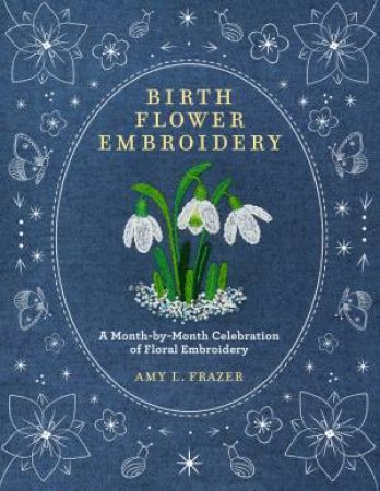 Birth Flower Embroidery by Amy L. Frazer