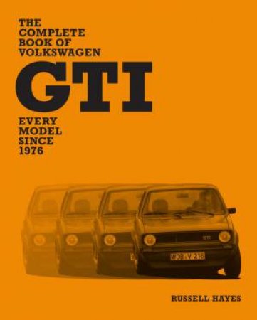 The Complete Book of Volkswagen GTI by Russell Hayes