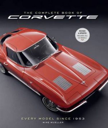 The Complete Book of Corvette 5th Edition by Mike Mueller