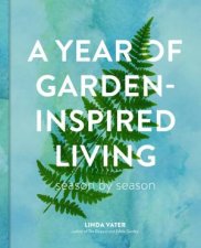 A Year of GardenInspired Living