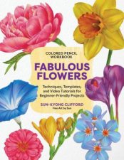 Colored Pencil Workbook Fabulous Flowers
