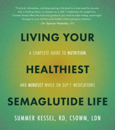 Living Your Healthiest Semaglutide Life by Summer Kessel
