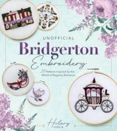 Unofficial Bridgerton Embroidery by Hilary Leslie