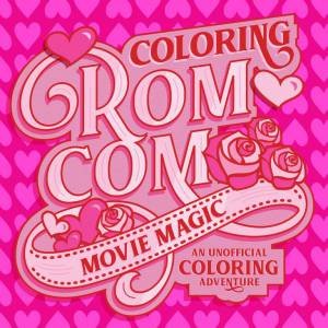Coloring Rom-Com Movie Magic by Unknown
