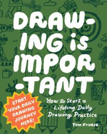 Drawing Is Important by Tom Froese