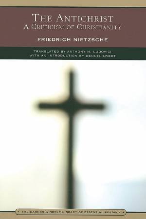 The Antichrist by Friedrich Wilhelm Nietzsche & Anthony M. Ludovici & Dennis Sweet