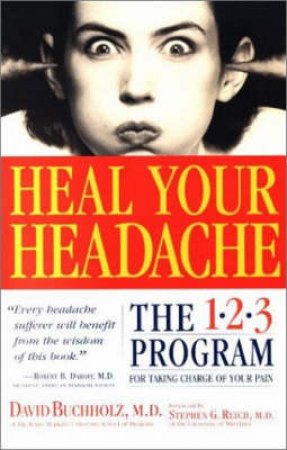 Heal Your Headache by Buchholz, David