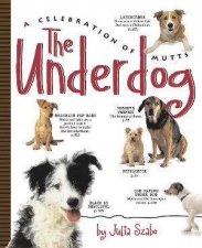 The Underdog A Celebration Of Mutts