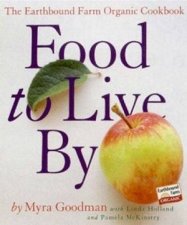 Food To Live By The Earthbound Farm Organic Cookbook