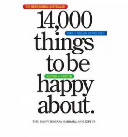 14000 Things to Be Happy About (Revised) by Barbara Ann Kipfer