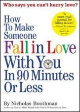 How to Make Someone Fall in Love With You In 90 Minutes or Less