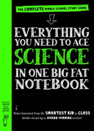 Everything You Need To Ace Science In One Big Fat Notebook by Various
