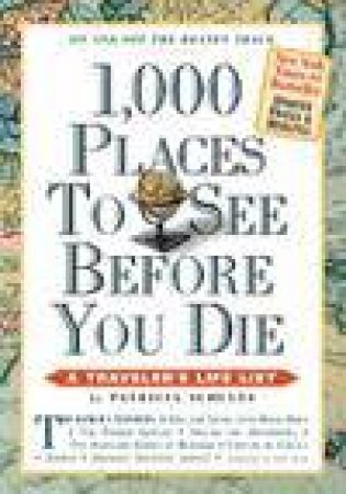 1000 Places to See Before You Die by Patricia Schultz