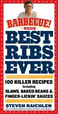 The Best Ribs Ever A Barbecue Bible Cookbook