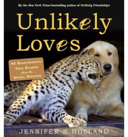 Unlikely Loves by Jennifer S Holland