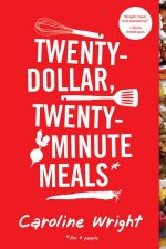 TwentyDollar TwentyMinute Meals